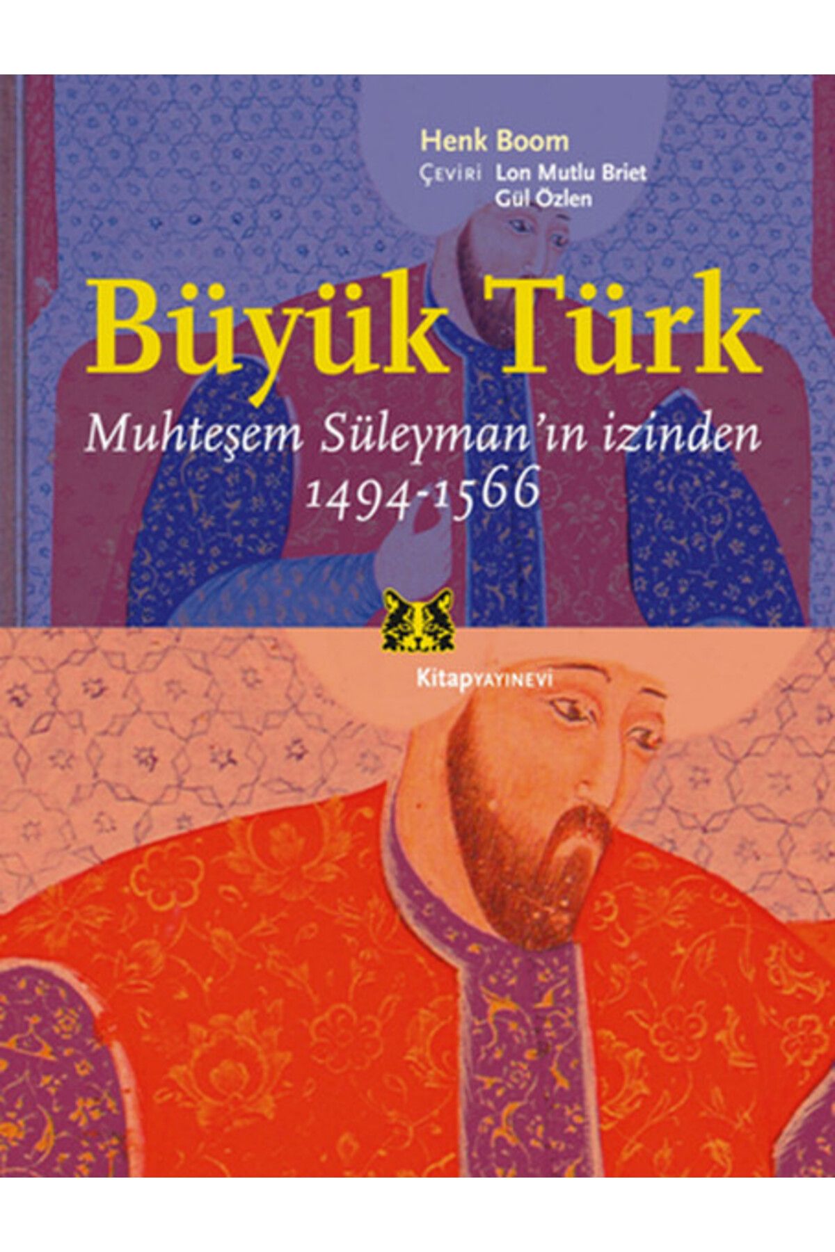Kitap Yayınevi Büyük Türk Muhteşem Süleyman'ın İzinden 1494-1566