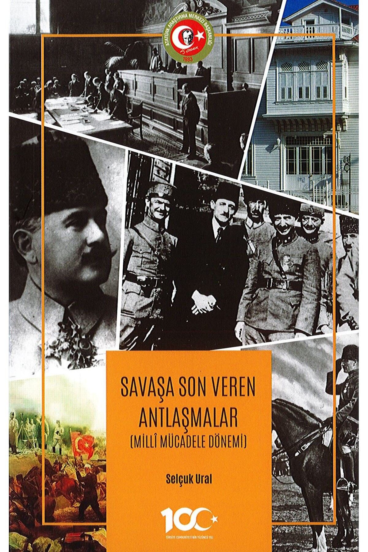 Atatürk Araştırma Merkezi Savaşa Son Veren Antlaşmalar (Millî Mücadele Dönemi)