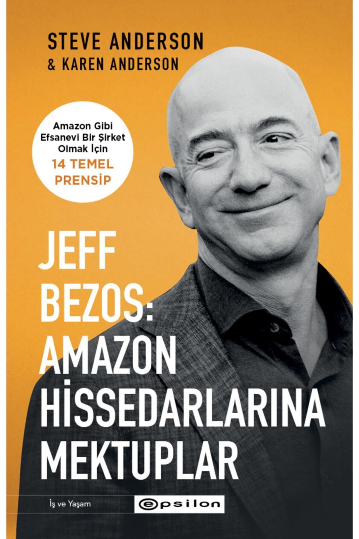 Epsilon Yayınevi Jeff Bezos Amazon Hissedarlarına Mektuplar Steve Anderson&karen Anderson