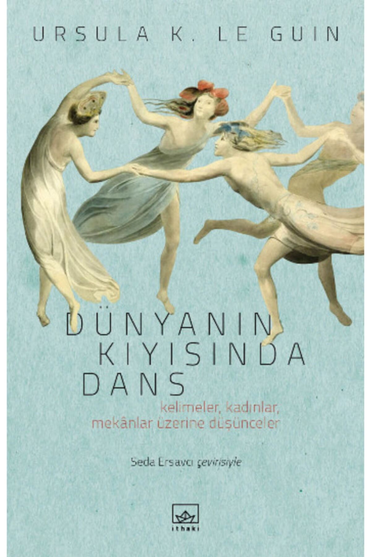 İthaki Yayınları Dünyanın Kıyısında Dans - Ursula K. Le Guin -
