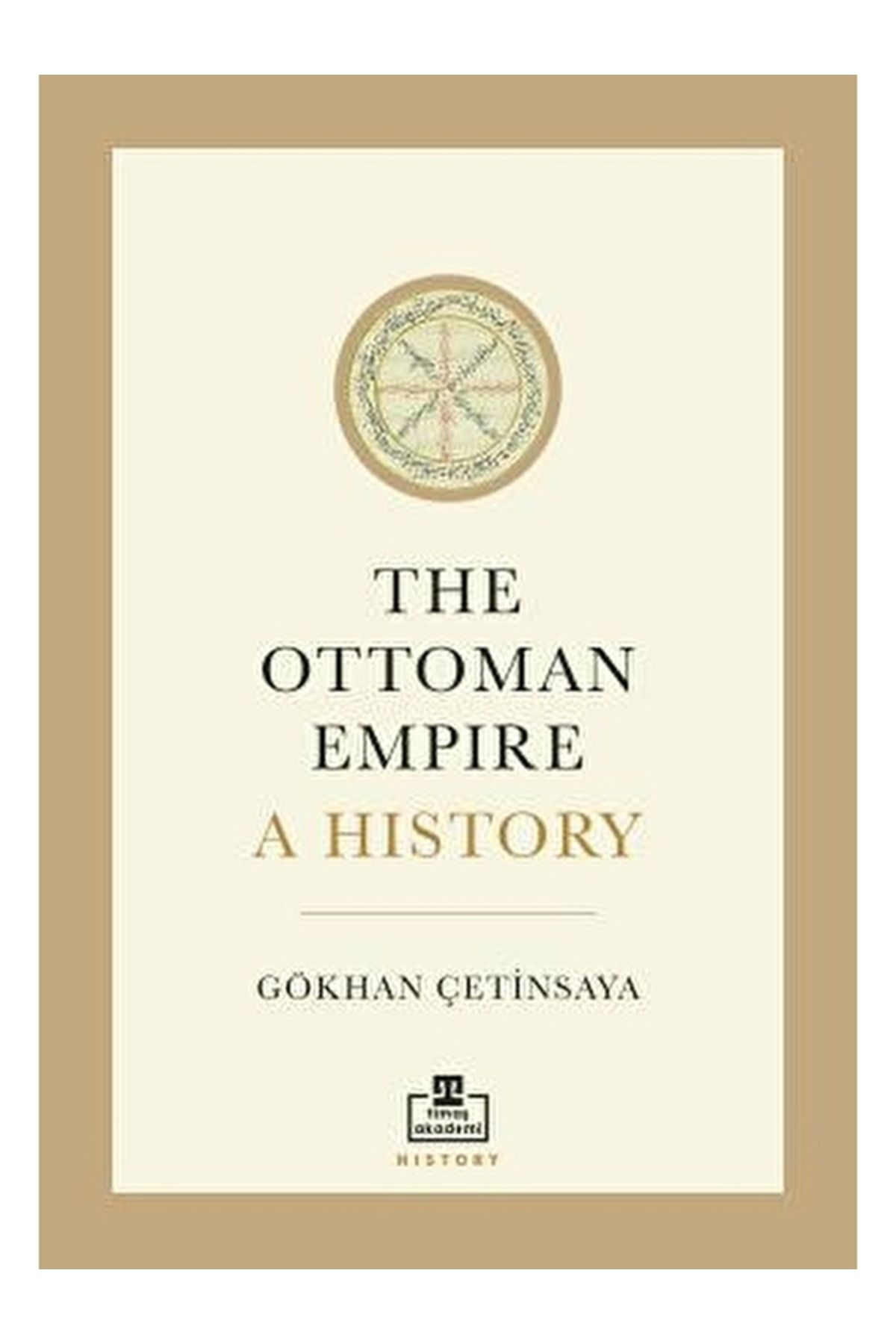 Timaş Yayınları The Ottoman Empire A History Gökhan Çetinsaya