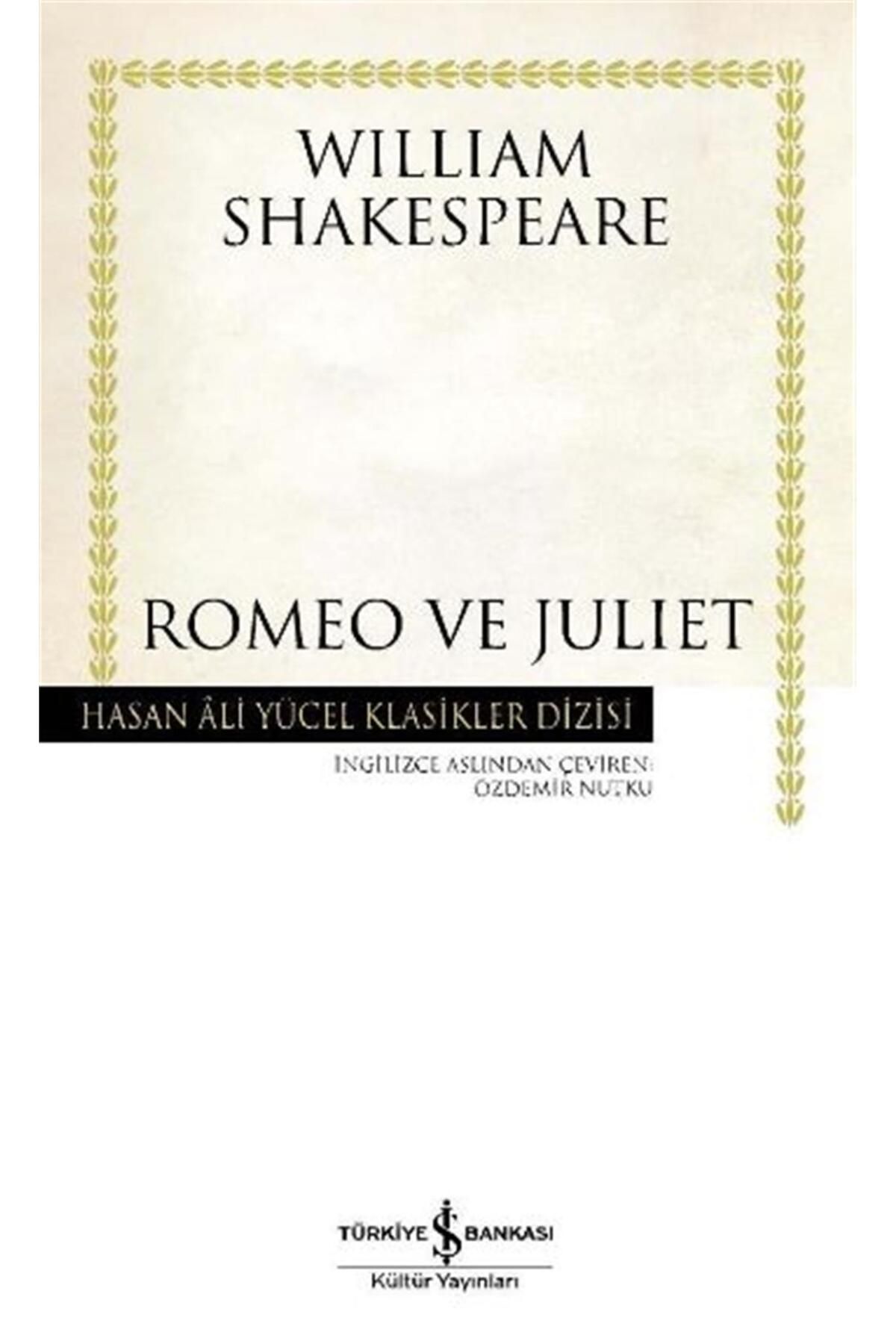 Türkiye İş Bankası Kültür Yayınları Romeo Ve Juliet - Hasan Ali Yücel Klasikleri
