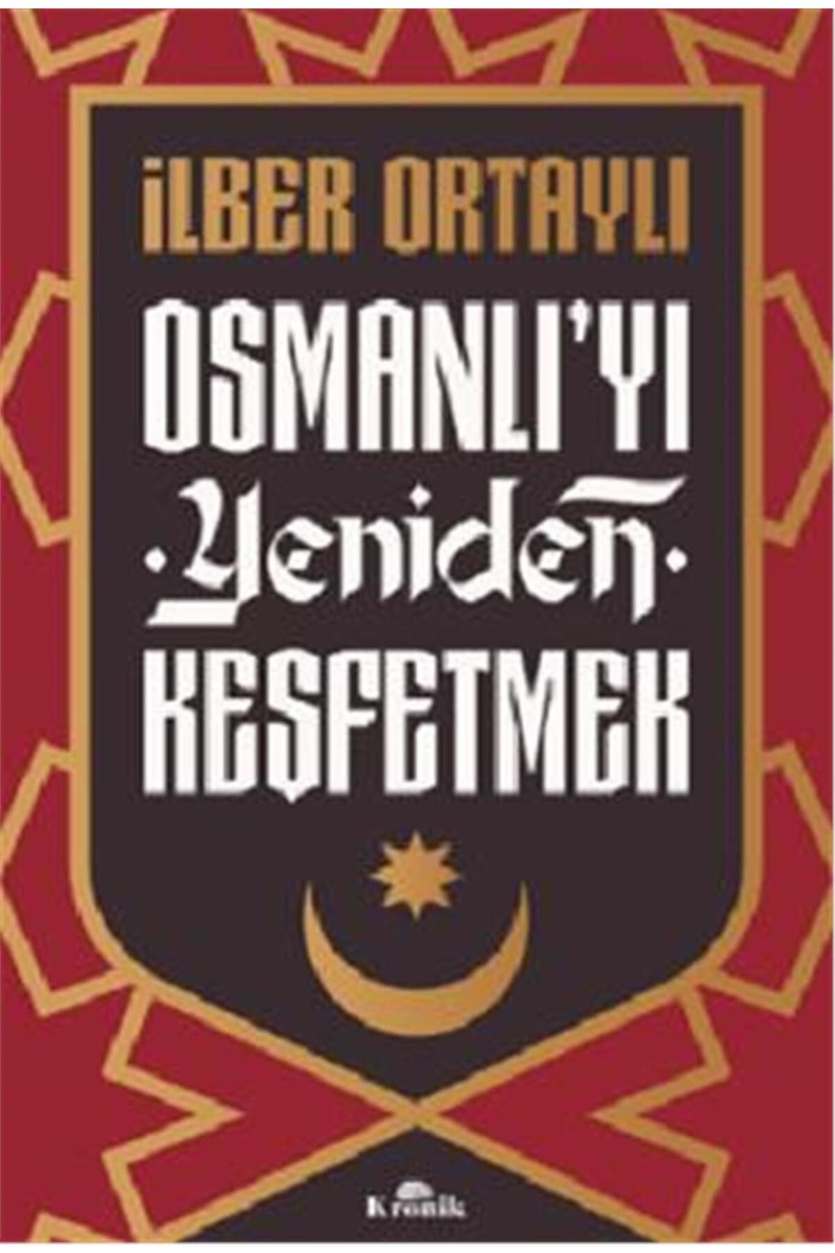 Kronik Kitap Osmanlıyı Yeniden Keşfetmek