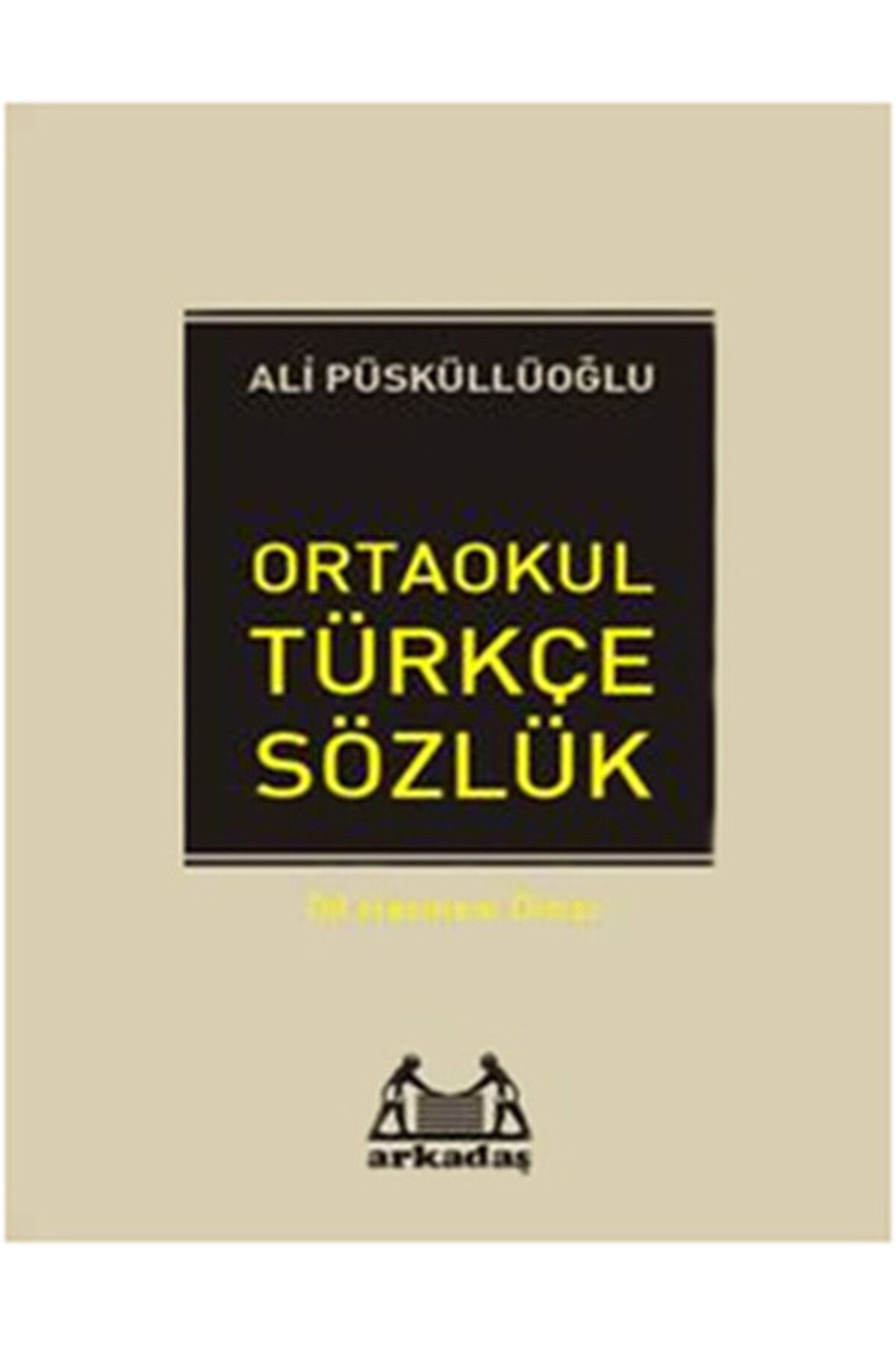 Arkadaş Yayıncılık İlköğretim Türkçe Sözlük (6.7.8. Sınıflar İçin)