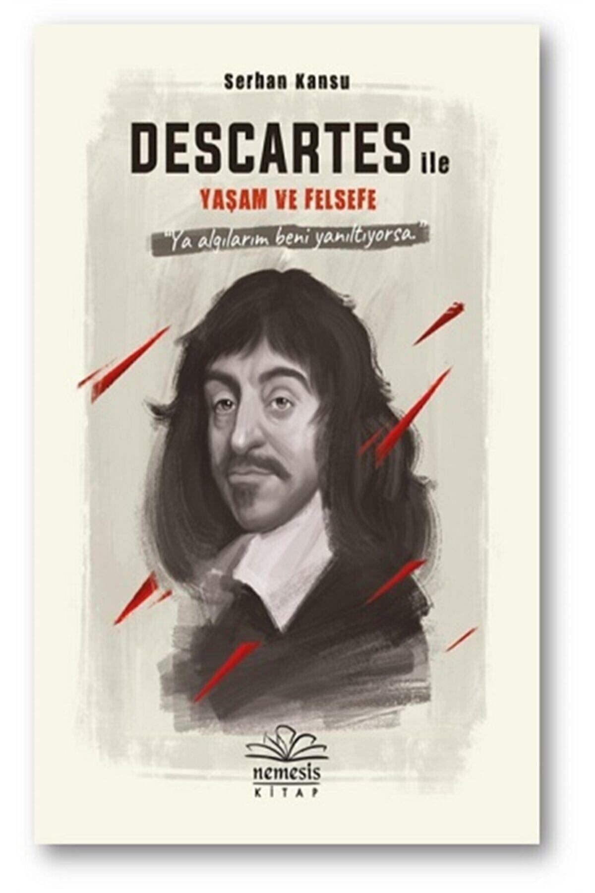 Nemesis Kitap Bsrl K11 Descartes ile Yaşam ve Felsefe  Serhan Kansu