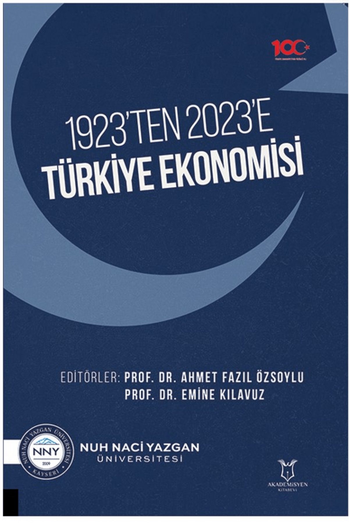Akademisyen Kitabevi 1923’ten 2023’e Türkiye Ekonomisi / Kolektif / Akademisyen Kitabevi / 9786253995492