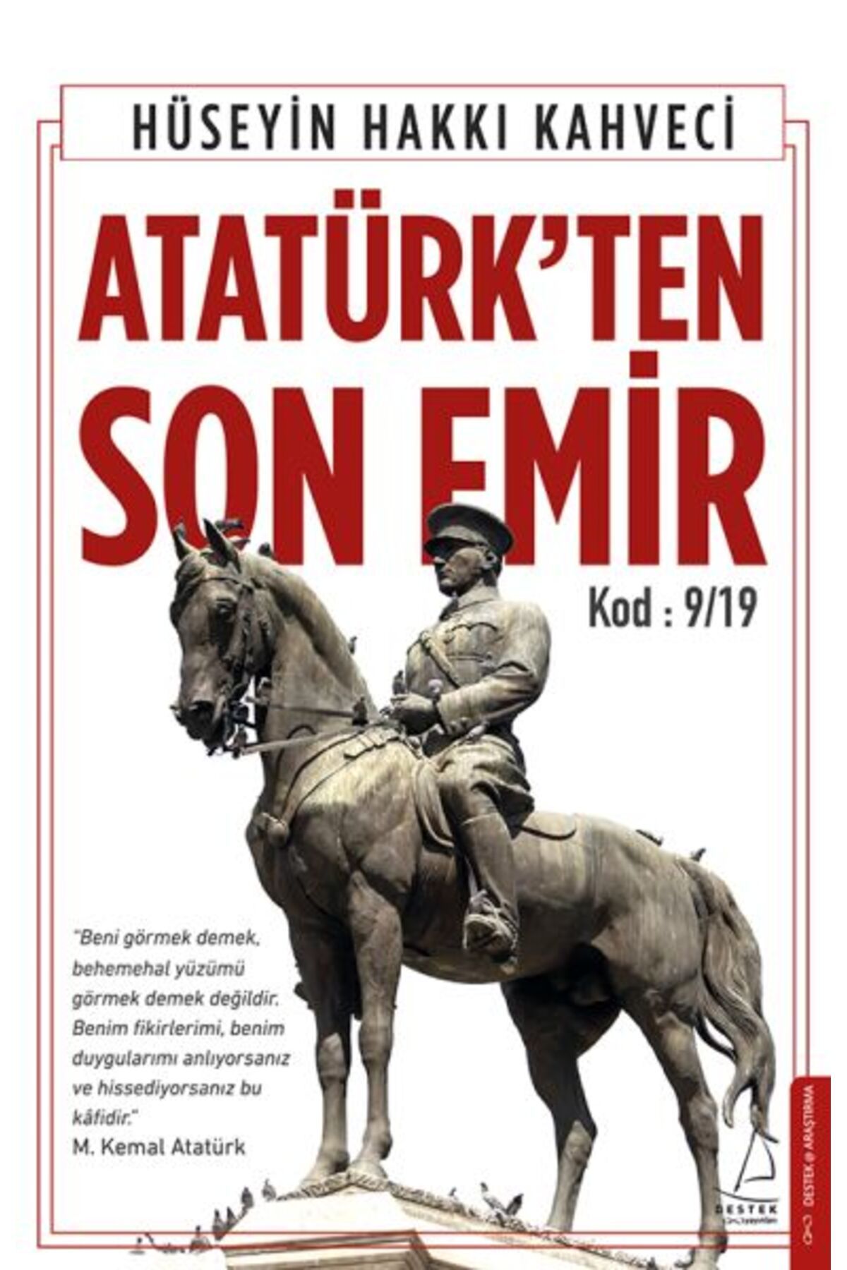 Destek Yayınları Atatürk ten Son Emir