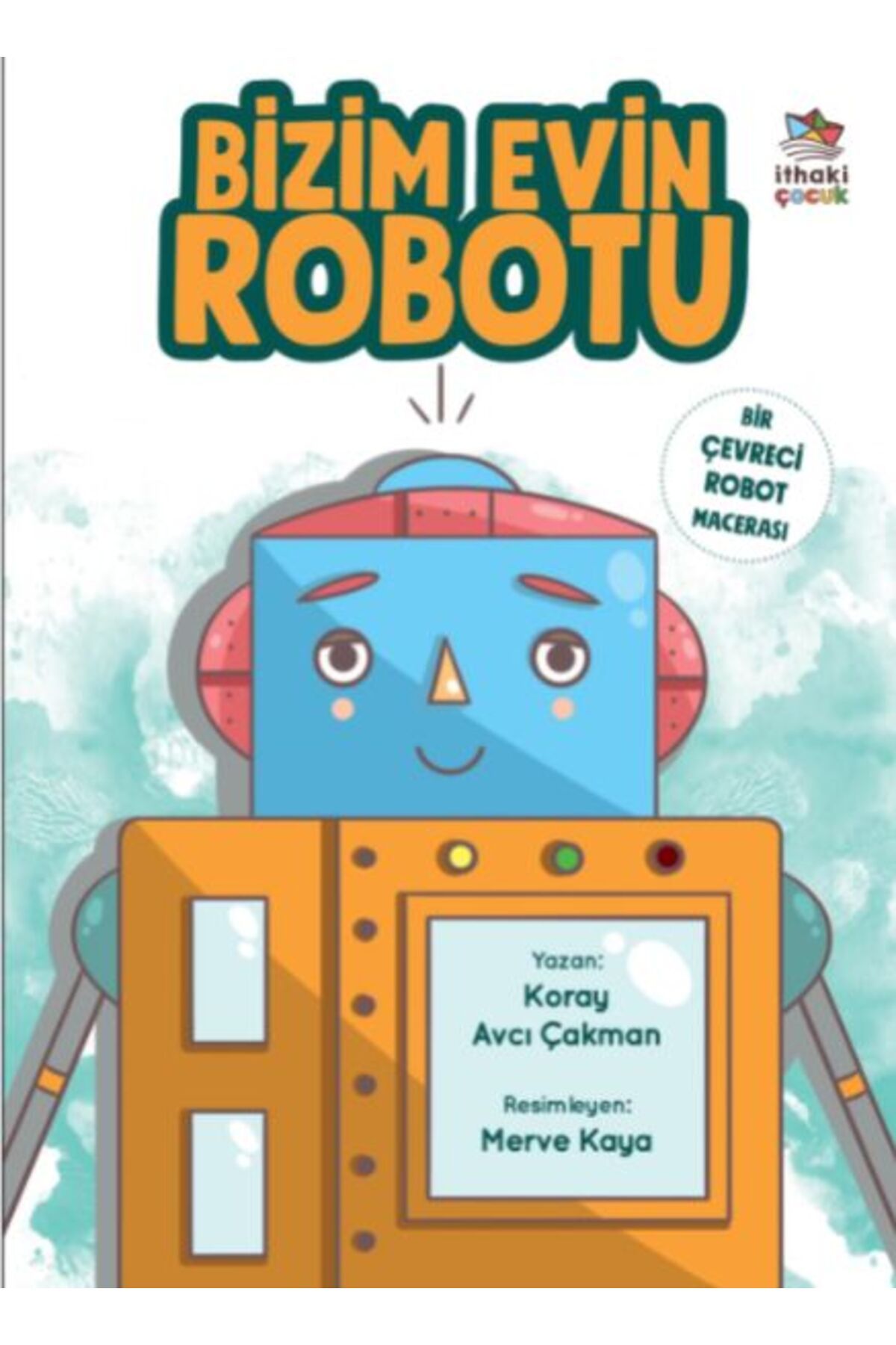 İthaki Yayınları Bizim Evin Robotu - Bir Çevreci Robot Macerası