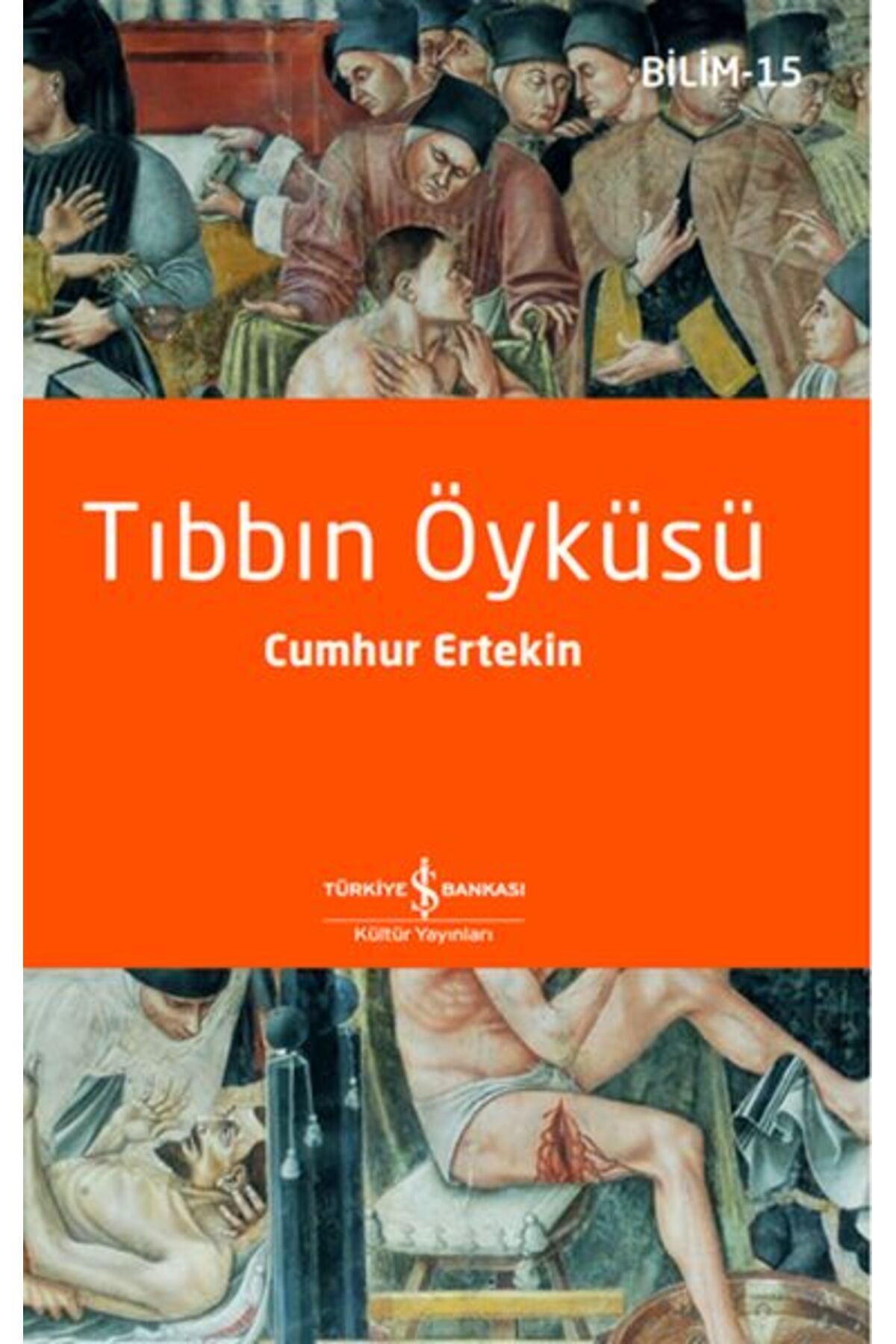 Türkiye İş Bankası Kültür Yayınları Tıbbın Öyküsü