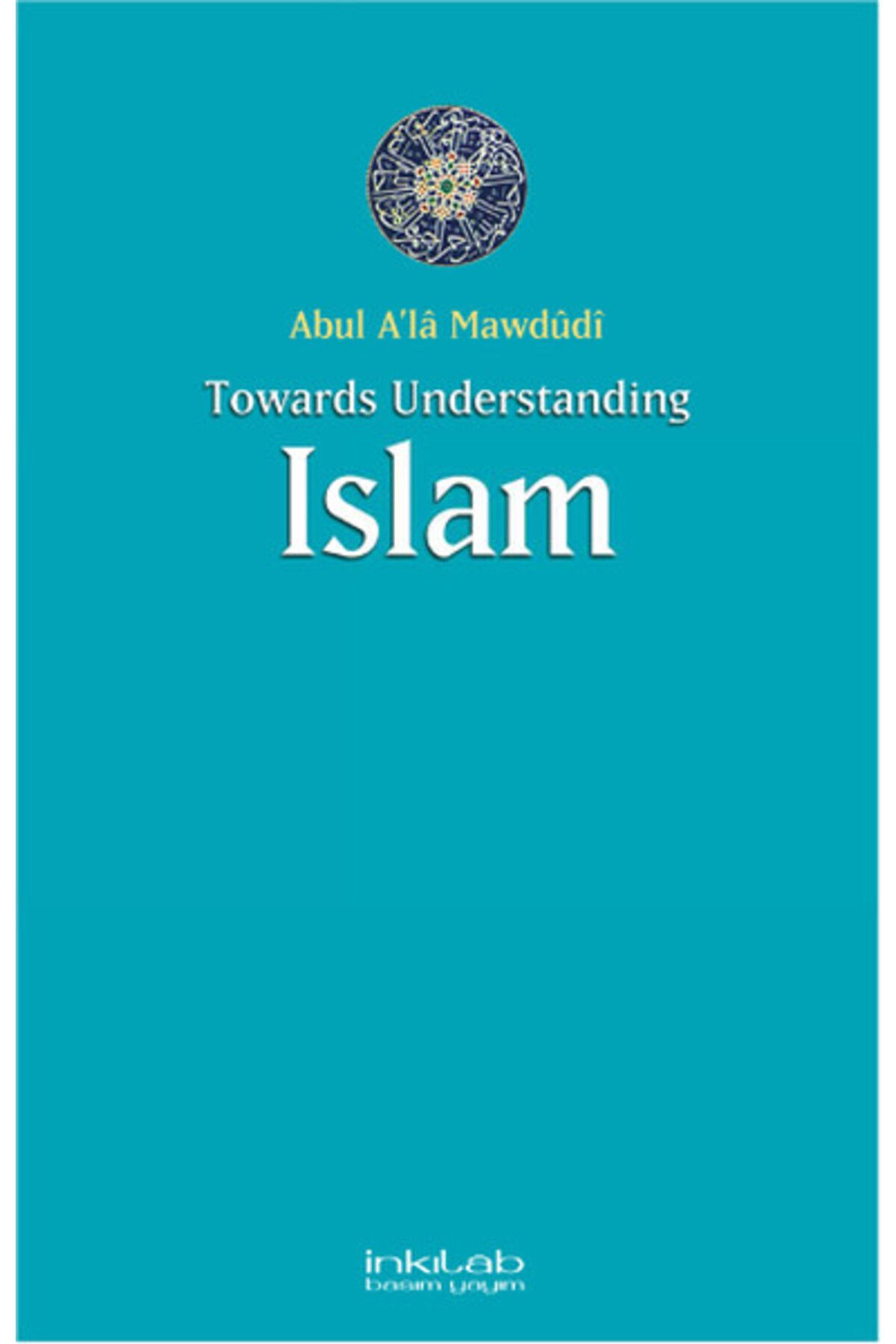 İnkılap Kitabevi Towards Understanding ISLAM