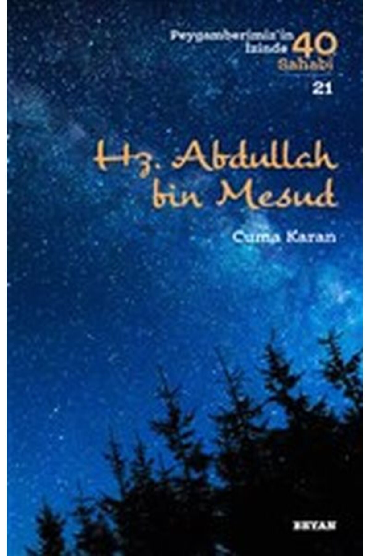 Beyan Yayınları Hz. Abdullah bin Mesud - Peygamberimiz'in İzinde 40 Sahabi - 21