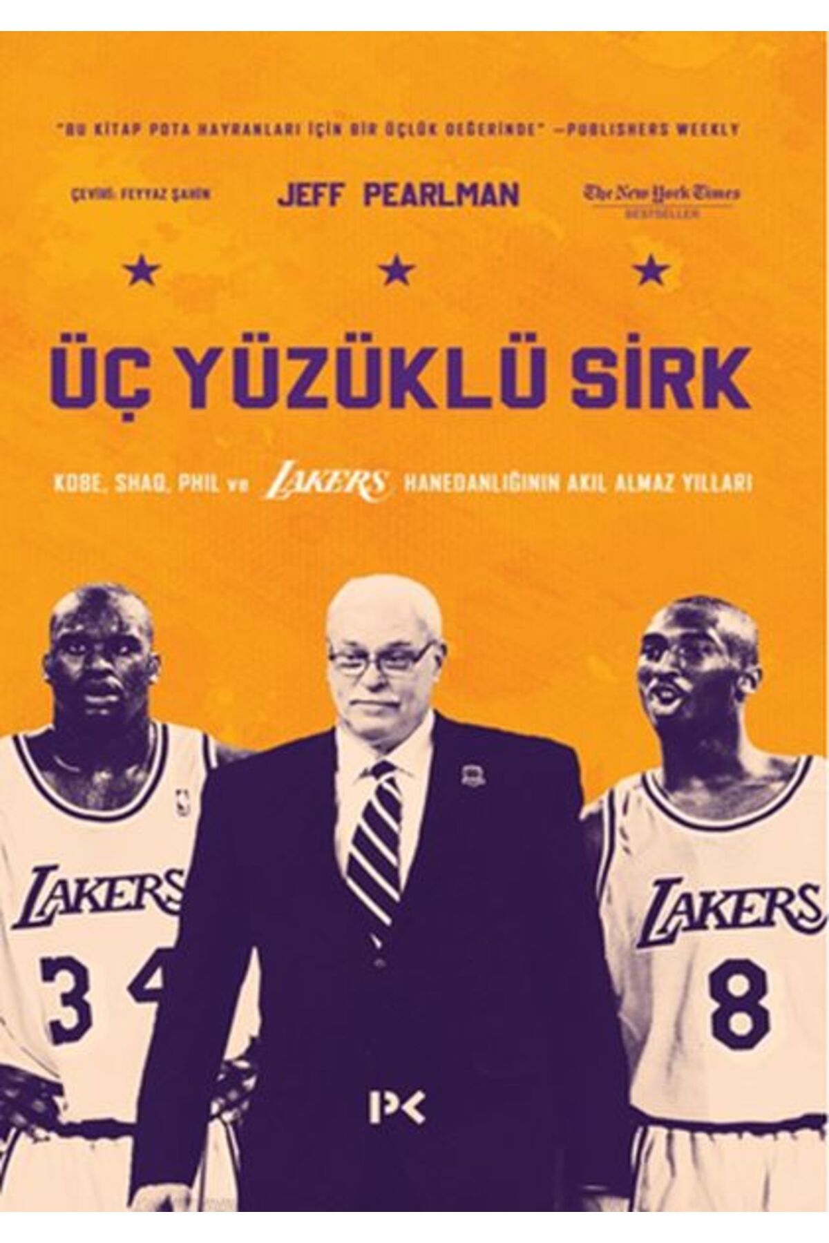 Profil Kitap Üç Yüzüklü Sirk: Kobe, Shaq, Phil ve Lakers Hanedanlığının Akıl Almaz Yılları