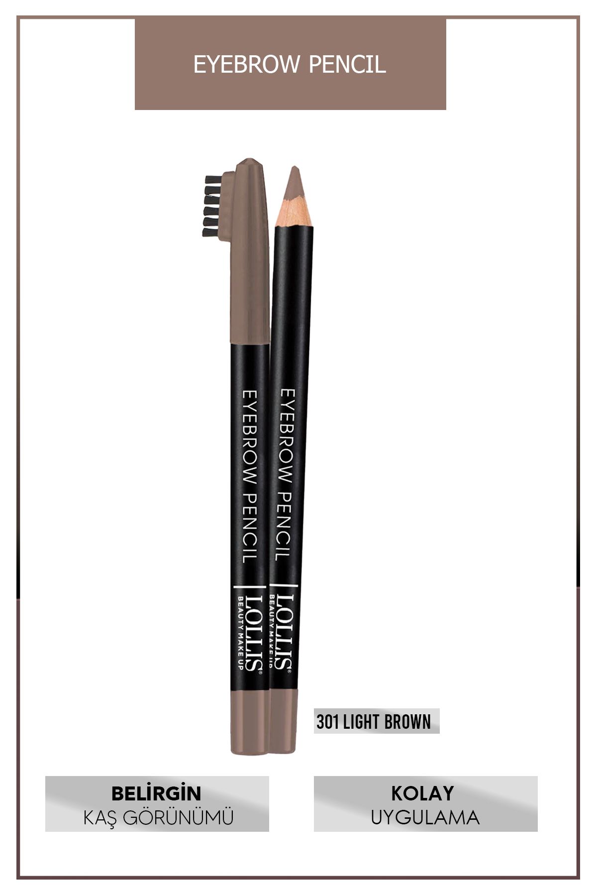Lollis Eyebrow Pencil 301 Light Brown / Kaş Kalemi 301 Açık Kahverengi