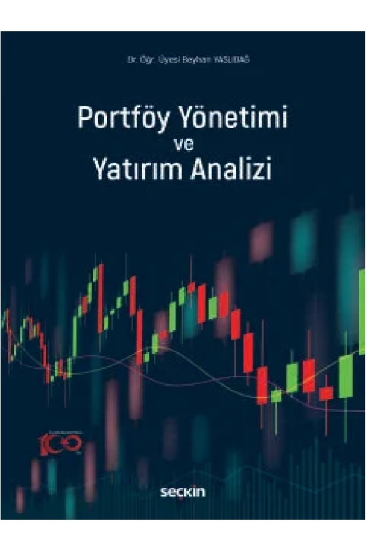 Seçkin Yayıncılık Portföy Yönetimi ve Yatırım Analizi - Dr. Öğr. Üyesi Beyhan Yaslıdağ