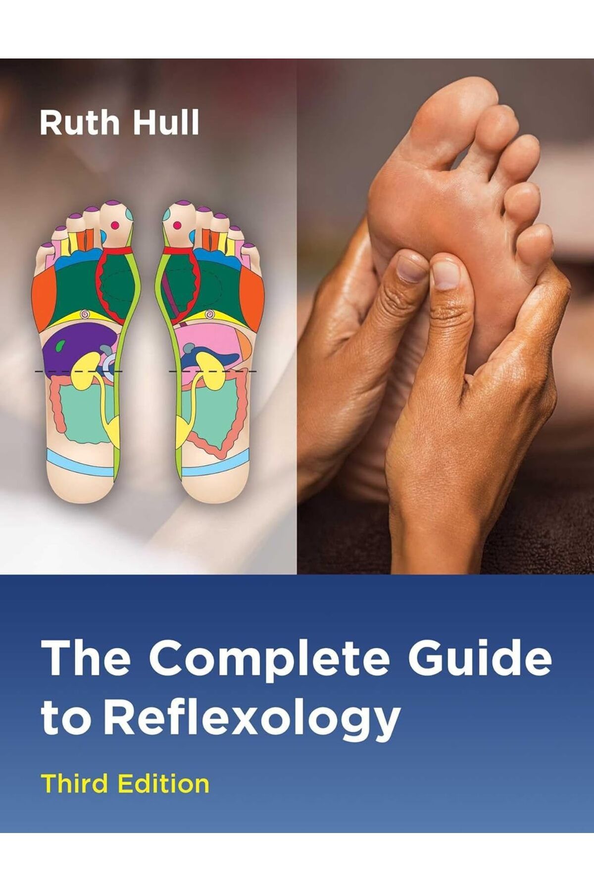Wiley-Blackwell The Complete Guide to Reflexology / Ruth Hull
