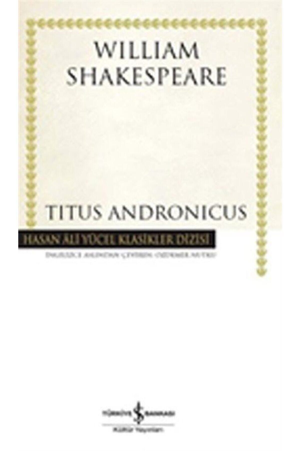 Türkiye İş Bankası Kültür Yayınları Titus Andronicus (Karton Kapak)