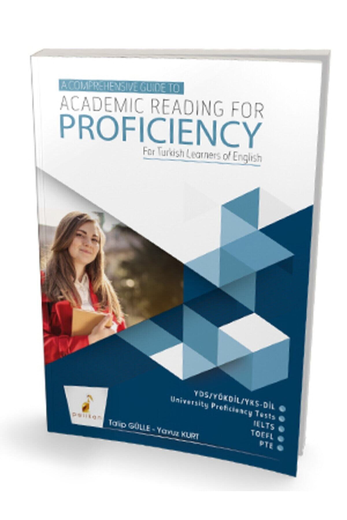 Pelikan Yayınları A Comprehensive Guide To Academic Reading For Proficiency For Turkish Learners Of English