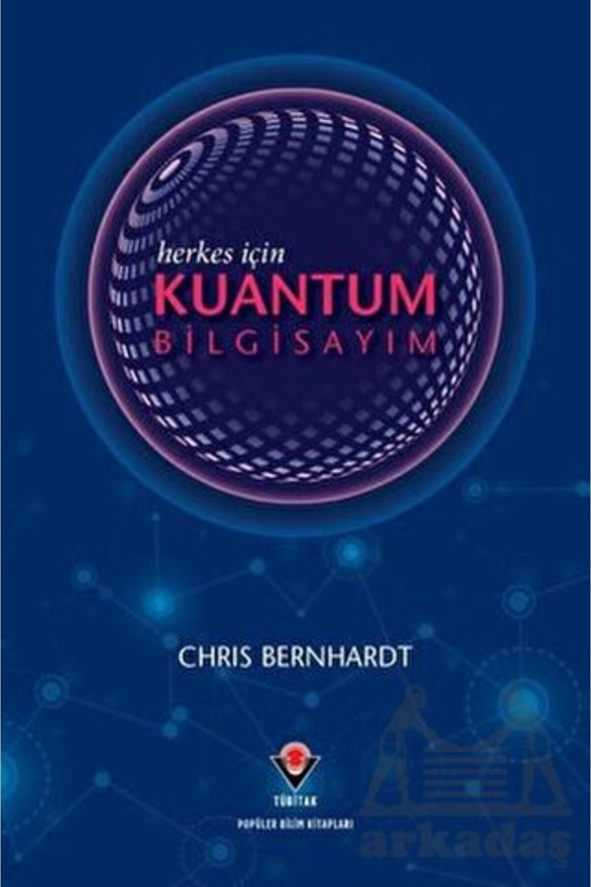 Tübitak Yayınları Herkes İçin Kuantum Bilgisayım