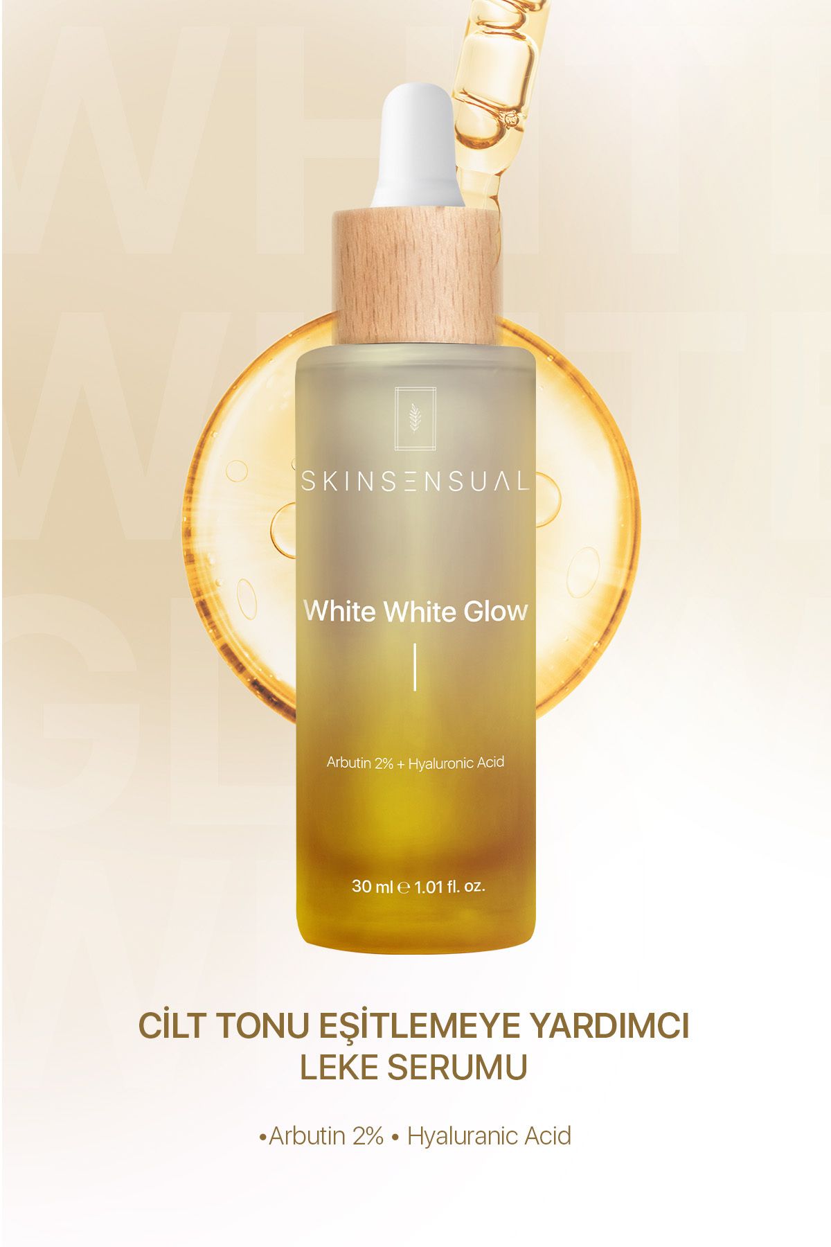 Skin Sensual White White Glow Leke Serumu (ARBUTİN %2 HYALURONİC ACİD) Cilt Tonu Eşitlemeye Yardımcı Serum