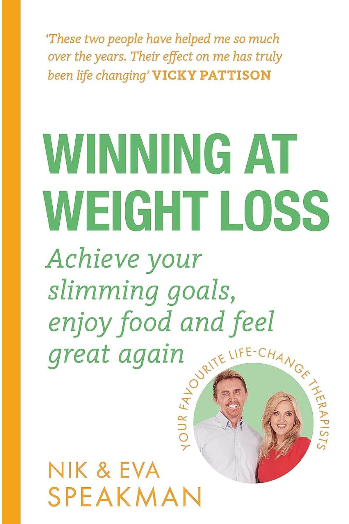 Orion Spring Winning at Weight Loss: Achieve your slimming goals, enjoy food and feel great again / Nik Speakman