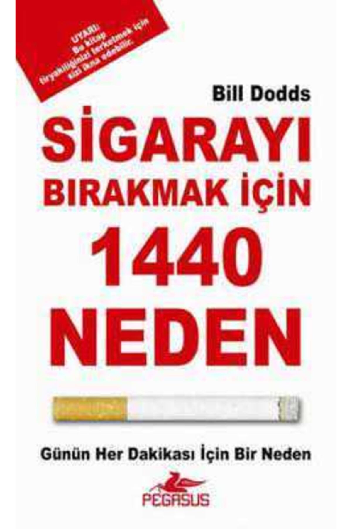 Pegasus Yayınları Sigarayı Bırakmak İçin 1440 Neden - Bill Dodds