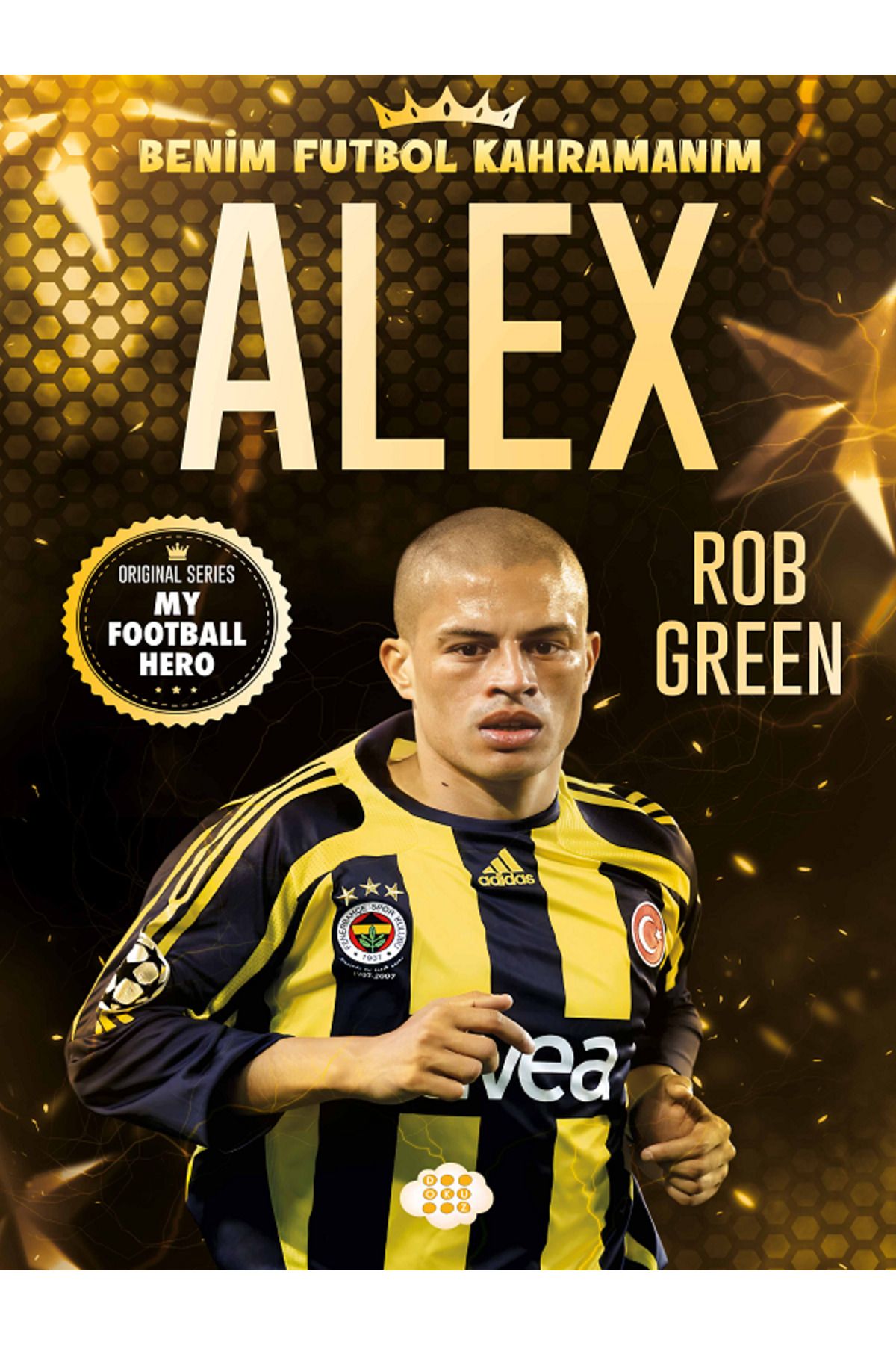 Efsane Yayınları Benim Futbol Kahramanım - ALEX 144 SAYFA ( BÜYÜK Poster Futbolcu Kartı HEDİYE )