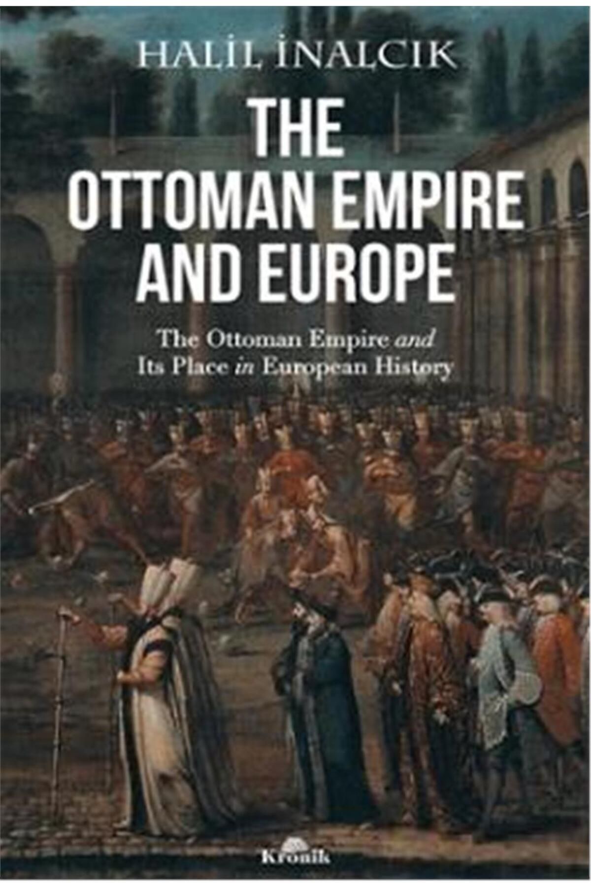 Kronik Kitap The Ottoman Empire And Europe