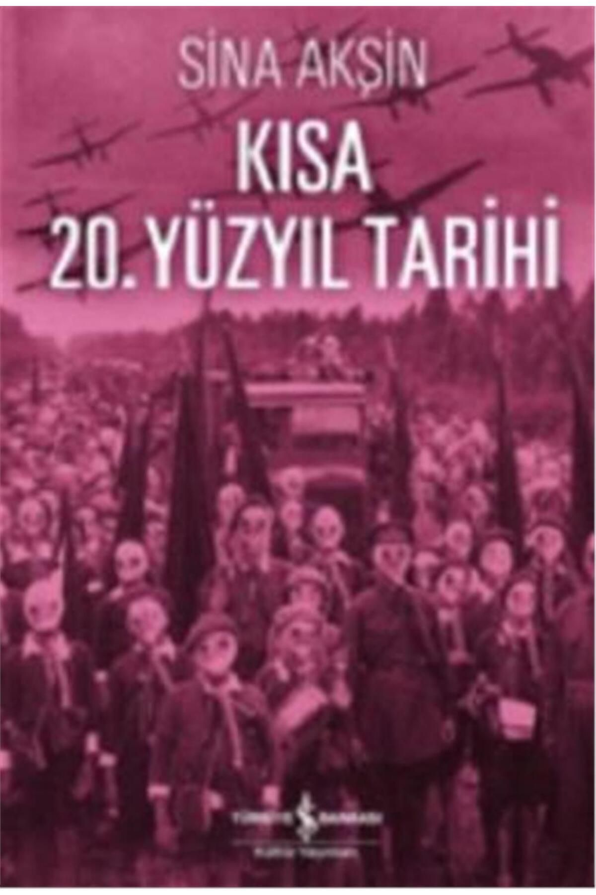 Türkiye İş Bankası Kültür Yayınları Kısa 20. Yüzyıl Tarihi