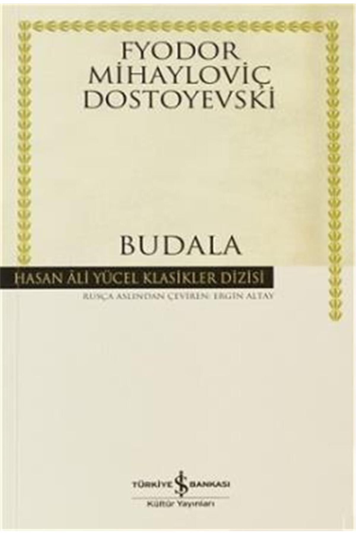 Türkiye İş Bankası Kültür Yayınları Hasan Ali Yücel Klasikler Dizisi - Budala