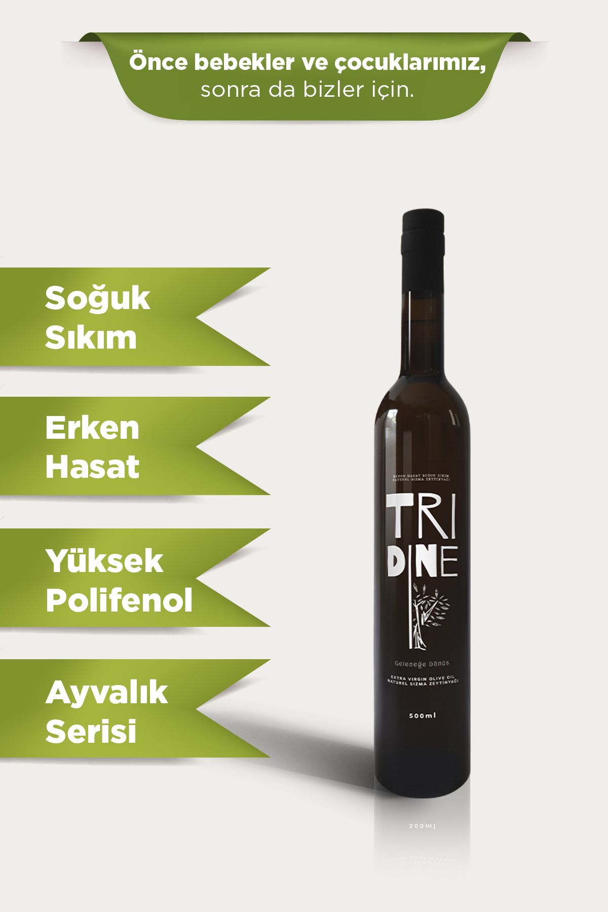 Tridine Natürel Sızma Zeytinyağı - Ayvalık Serisi - 500 ml - Soğuk Sıkım - Erken Hasat - 0.2 Asitlik