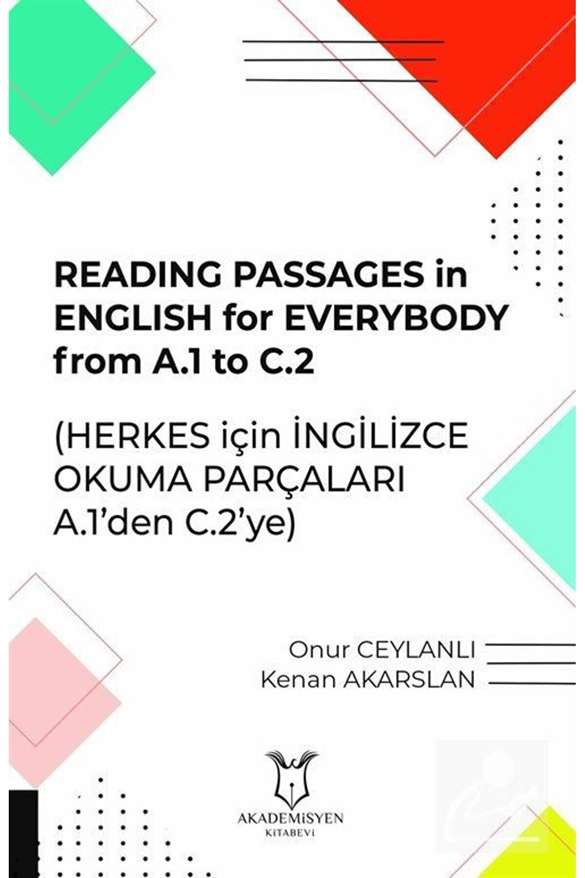 Akademisyen Kitabevi Reading Passages In English For Everybody From A.1 To C.2 (herkes Için Ingilizce Okuma Parçaları ...
