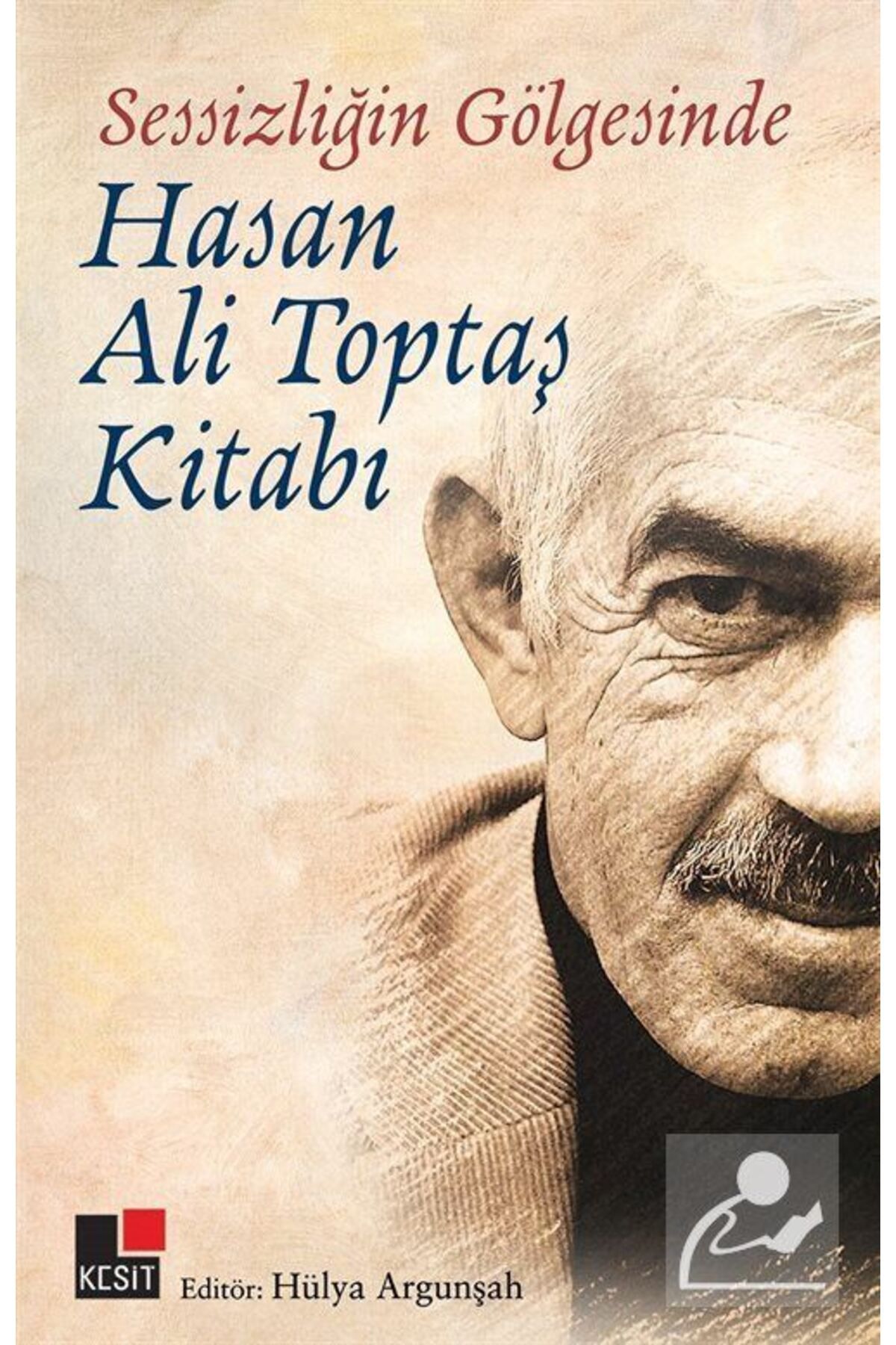 Kesit Yayınları Sessizliğin Gölgesinde Hasan Ali Toptaş Kitabı