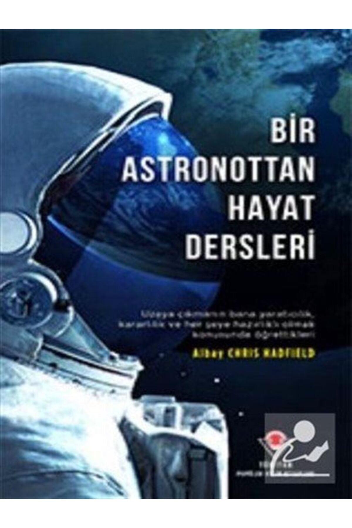 Tübitak Yayınları Bir Astronottan Hayat Dersleri