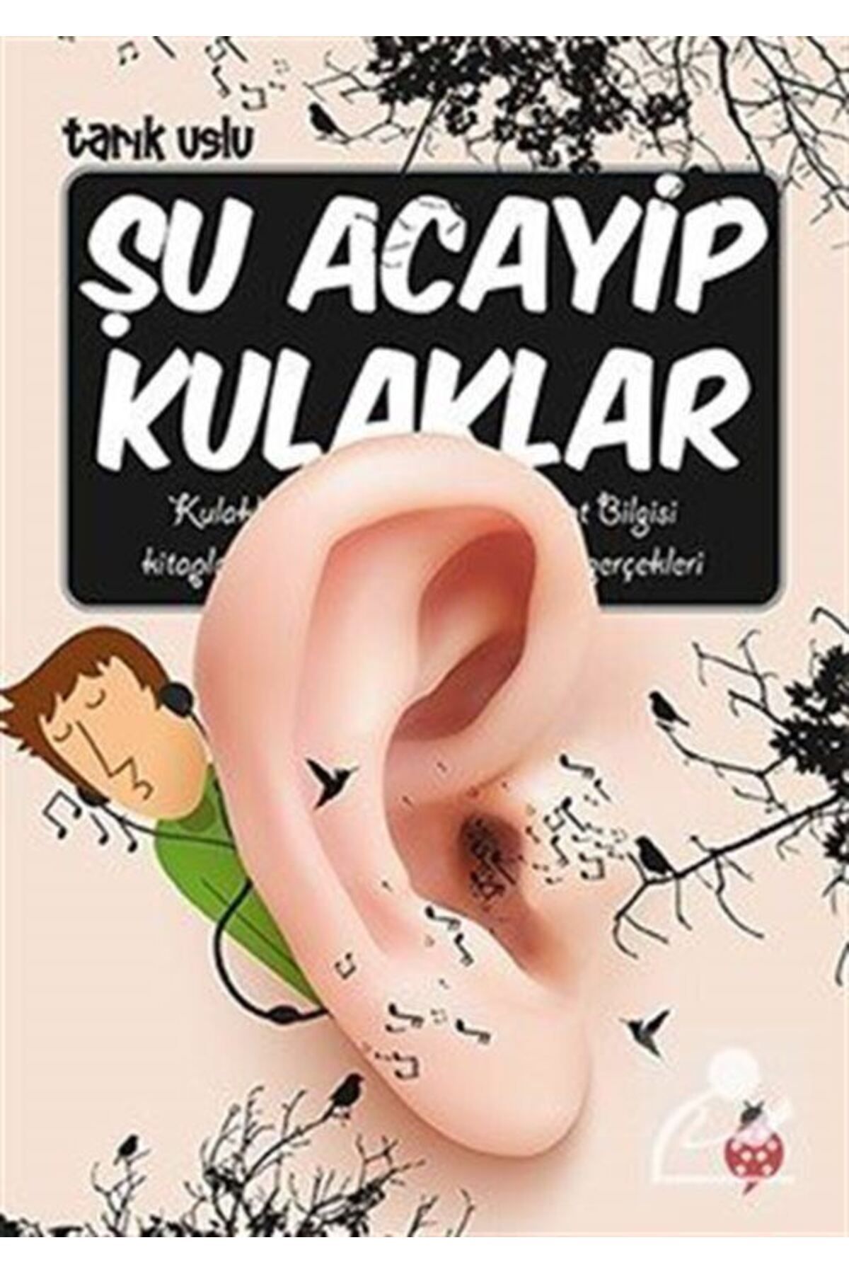 Uğurböceği Yayınları Şu Acayip Kulaklar
