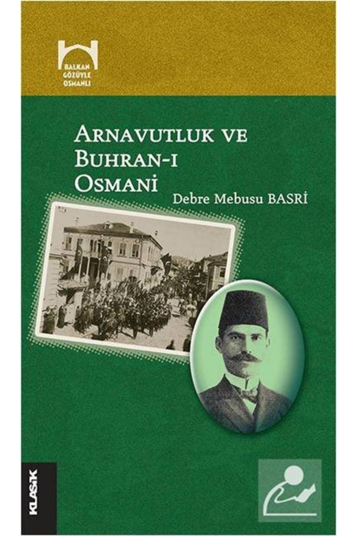 Klasik Yayınları Arnavutluk Ve Buhran-ı Osmani