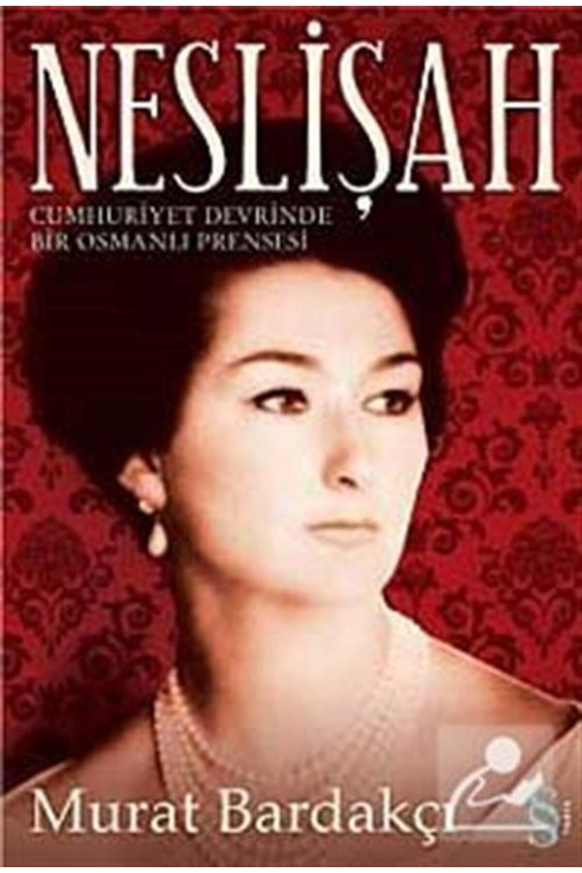 Everest Yayınları Neslişah & Cumhuriyet Devrinde Bir Osmanlı Prensesi