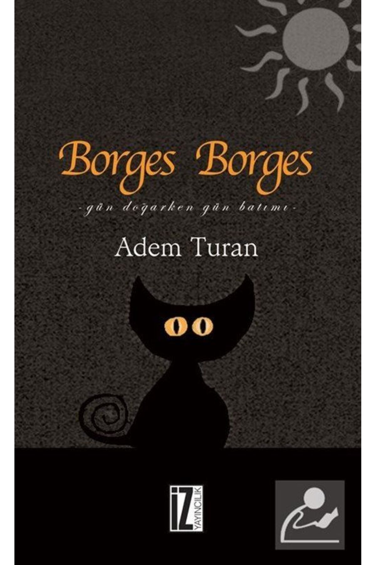 İz Yayıncılık Borges Borges & Gün Doğarken Gün Batımı