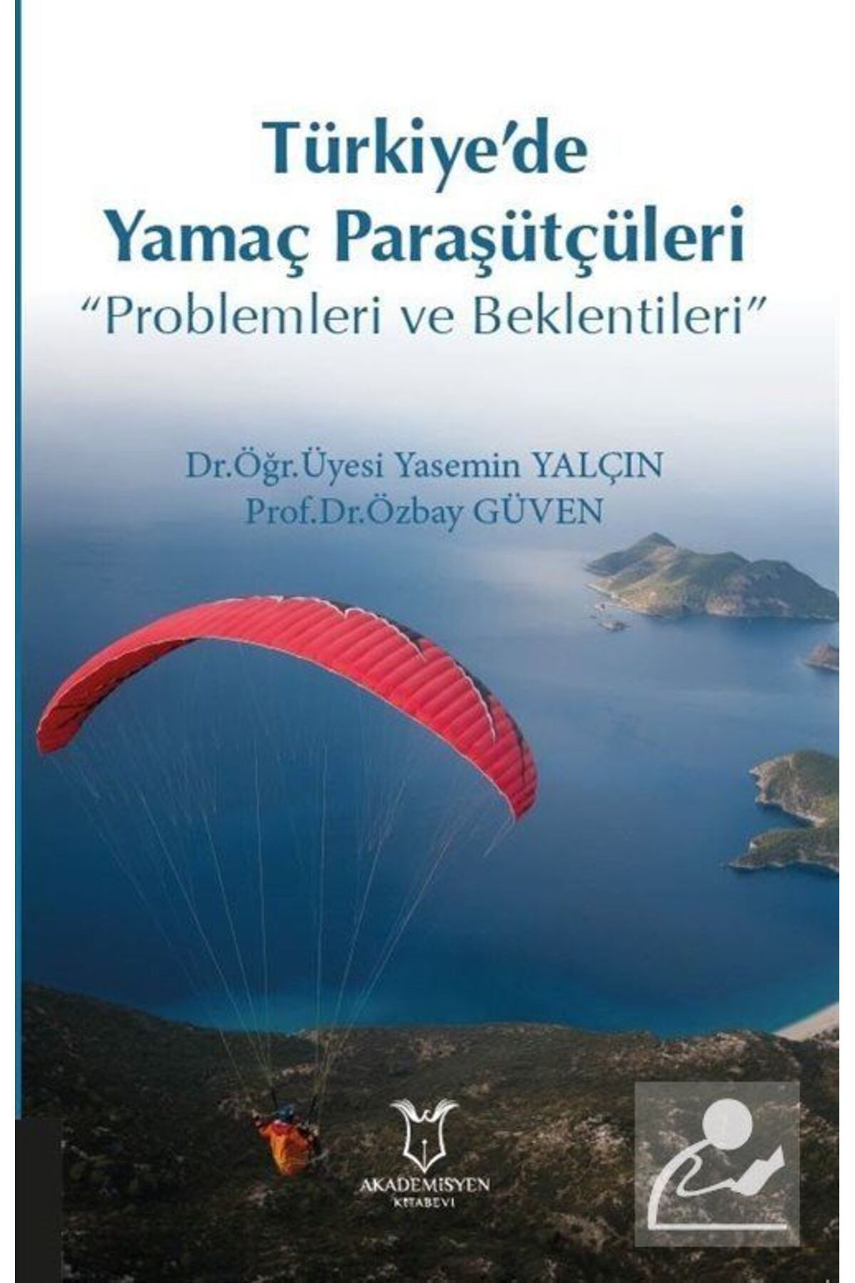 Akademisyen Kitabevi Türkiye'de Yamaç Paraşütçüleri & Problemleri Ve Beklentileri
