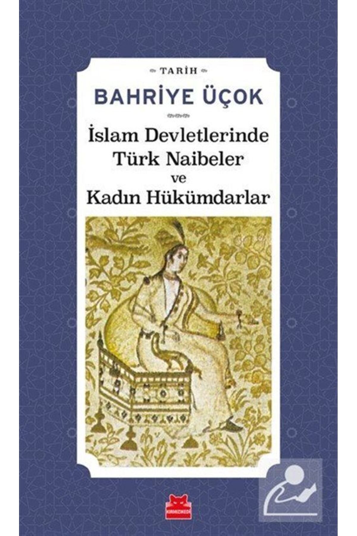 Kırmızı Kedi Yayınları İslam Devletlerinde Türk Naibeler Ve Kadın Hükümdarlar