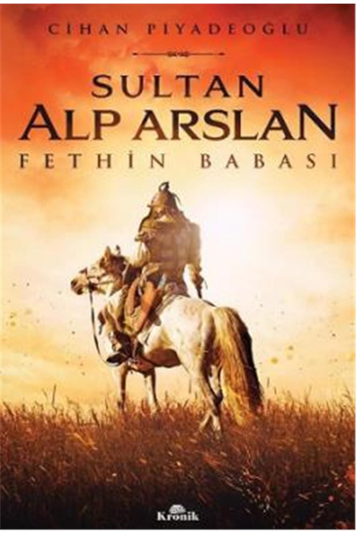 Kronik Kitap Sultan Alp Arslan Fethin Babası