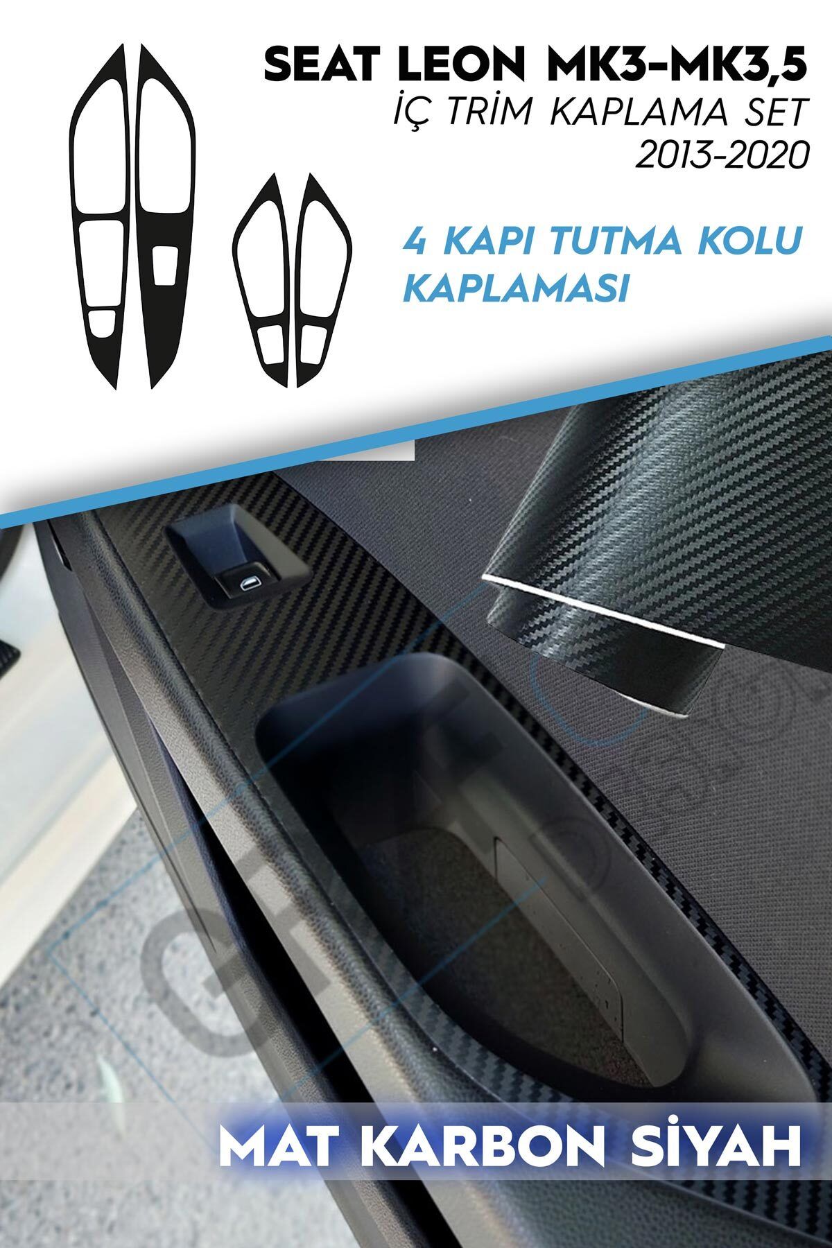 GRAFİCAR Seat Leon Mk3-3.5-2013-2020 Iç Trim Kaplama Sticker Seti- 4 Kapı Iç Tutma Kısımları-mat Karbon Siyah
