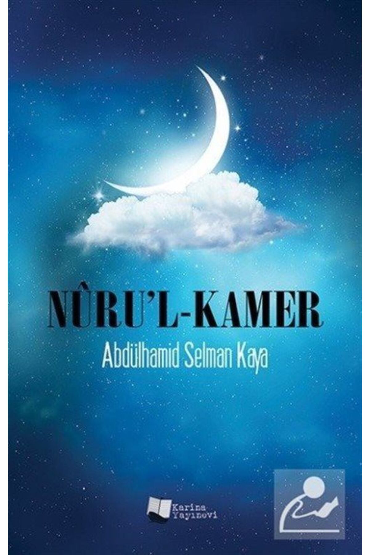 Karina Yayınevi Nuru’l Kamer - - Abdülhamid Selman Kaya Kitabı