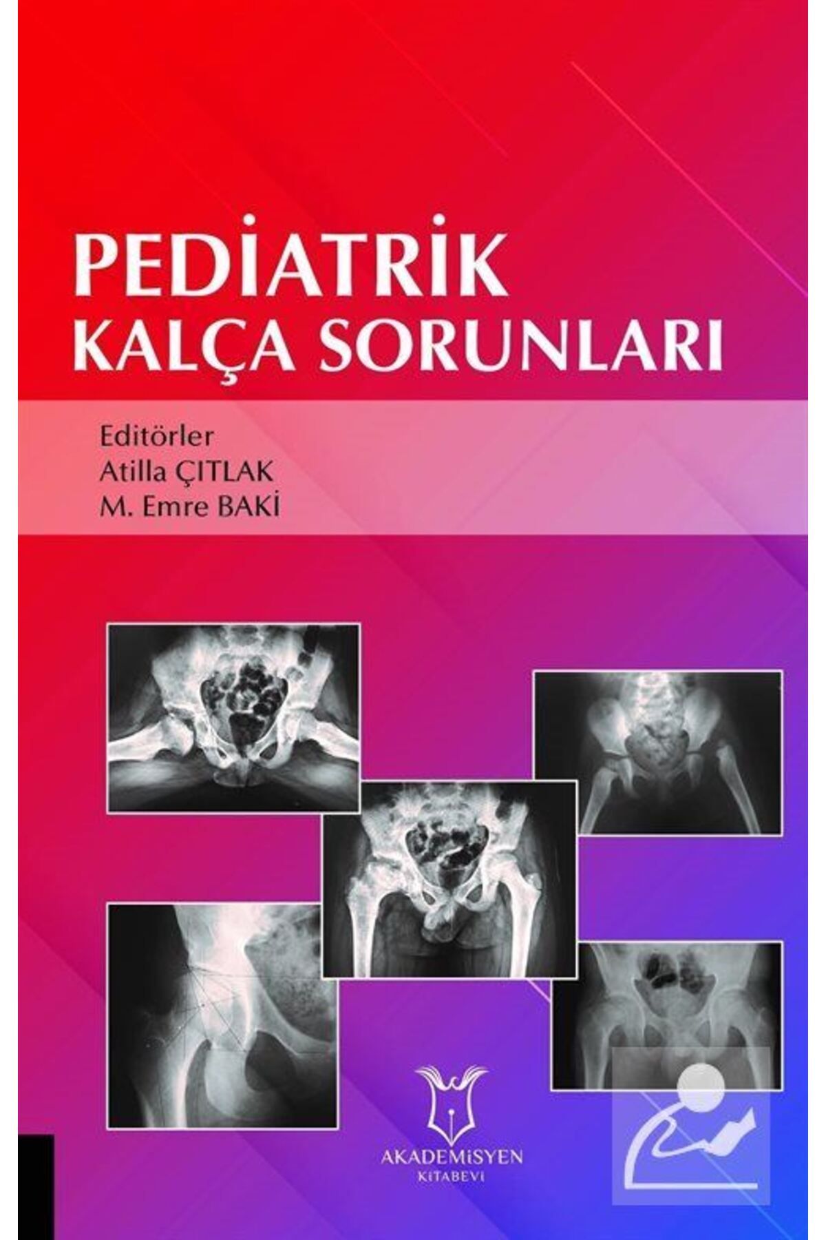Akademisyen Kitabevi Pediatrik Kalça Sorunları