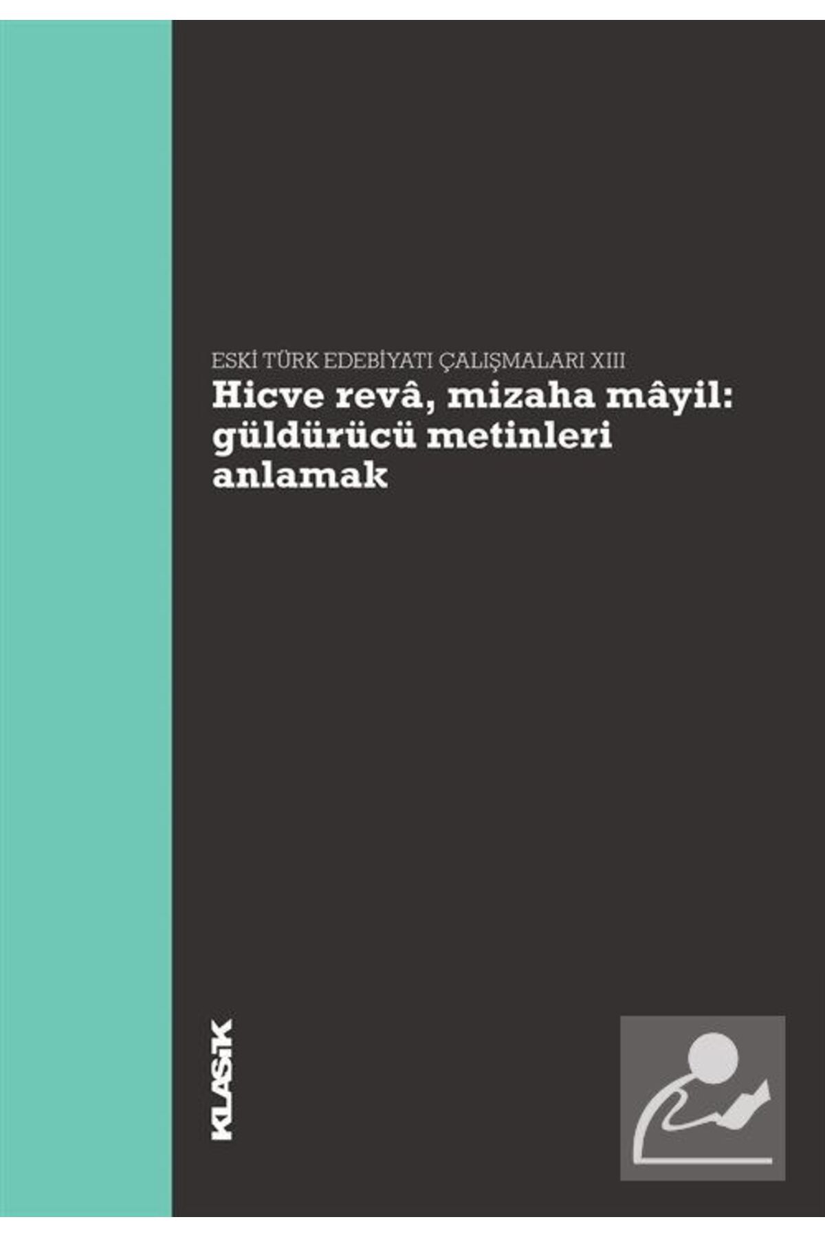 Klasik Yayınları Hicve Reva, Mizaha Mayil Güldürücü Metinleri Anlamak & Eski Türk Edebiyatı Çalışmaları Xııı