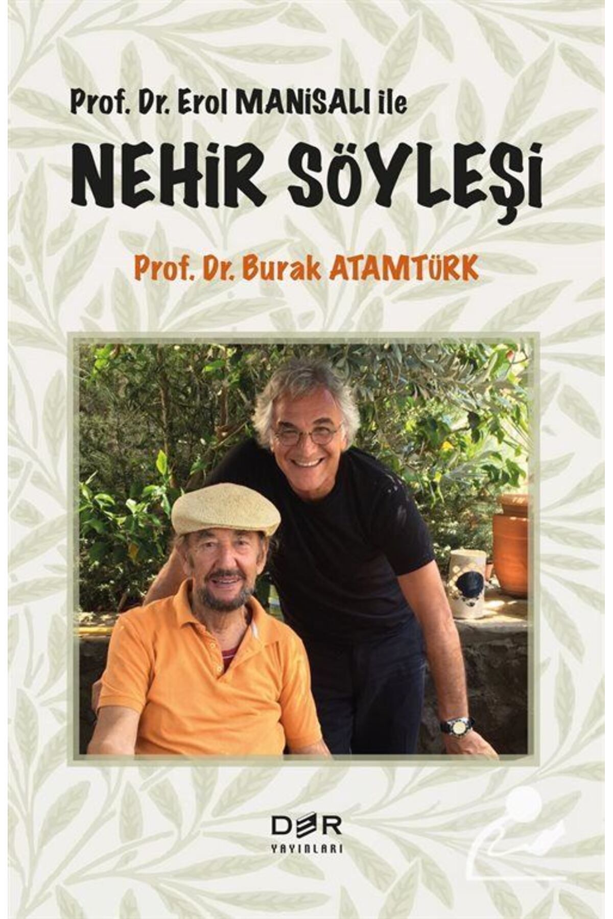 Der Yayınları Prof. Dr. Erol Manisalı Ile Nehir Söyleşi - Burak Atamtürk