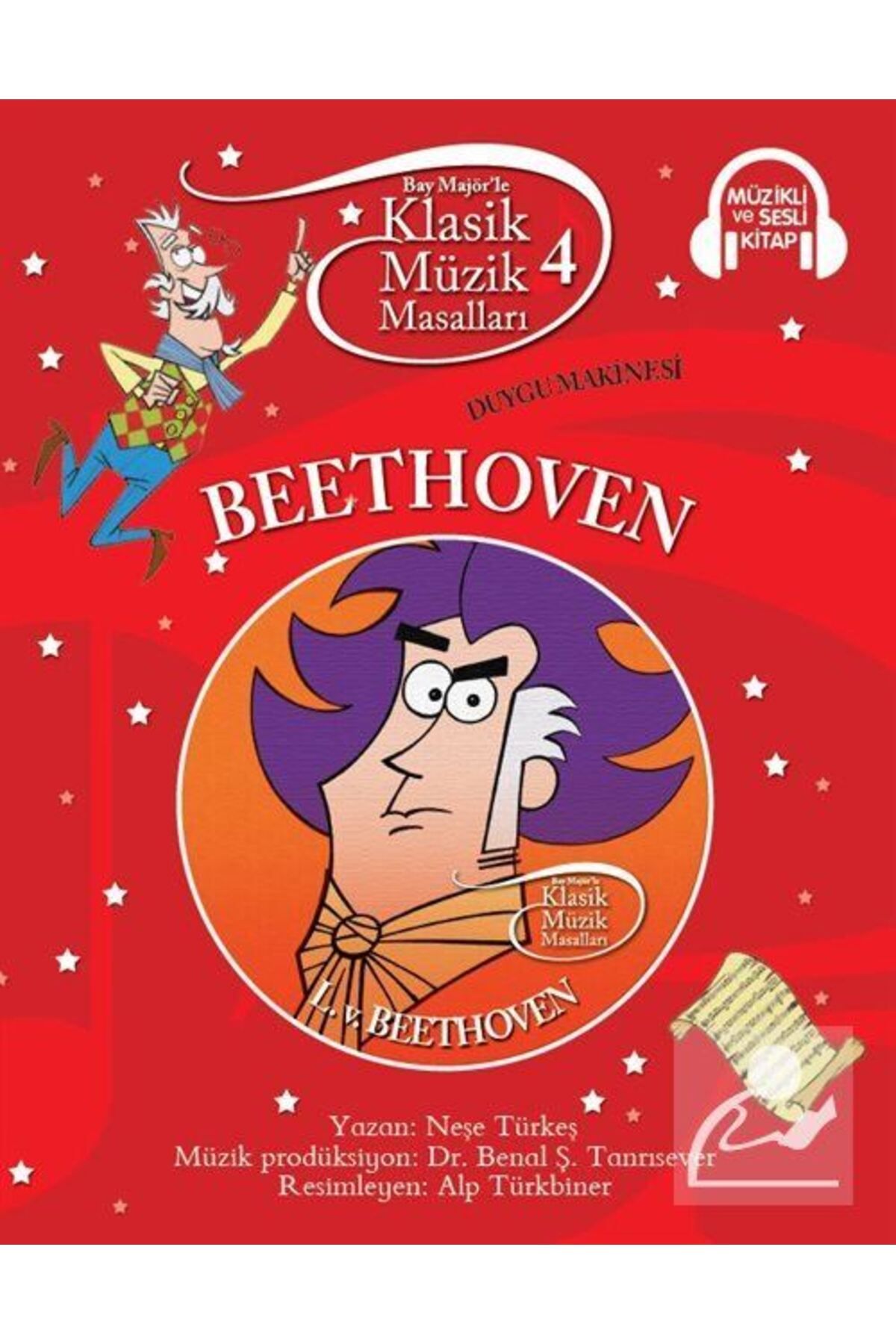 Doğan Egmont Klasik Müzik Masalları 4 / Beethoven-duygu Makinesi (KARTON KAPAK)