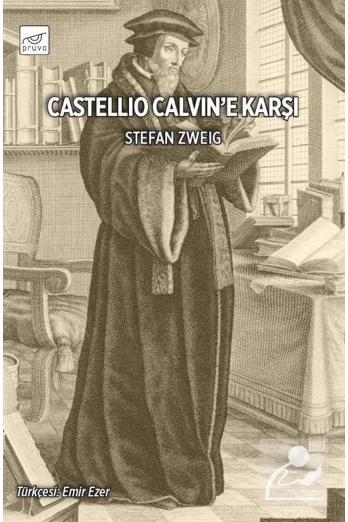 Pruva Castellio Calvin'e Karşı Ya Da Bir Vicdan Zorbalığa Karşı
