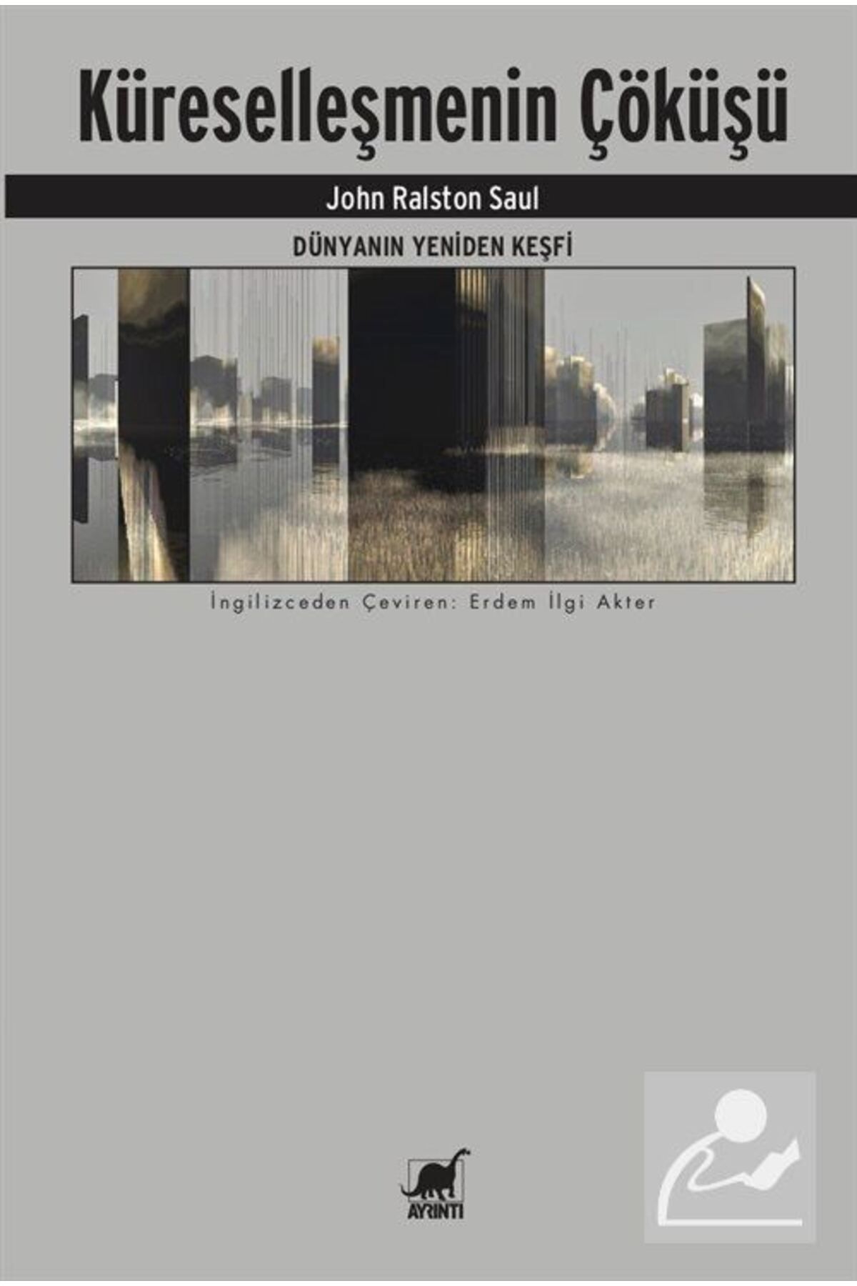 Ayrıntı Yayınları Küreselleşmenin Çöküşü & Dünyanın Yeniden Keşfi