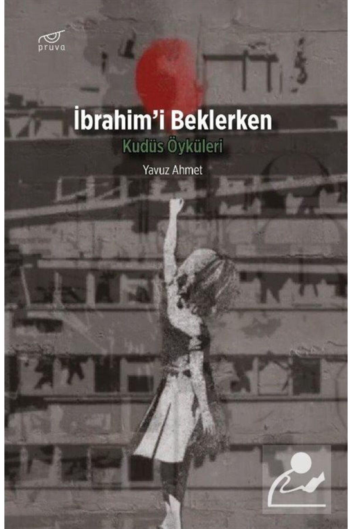 Pruva Ibrahim'i Beklerken & Kudüs Öyküleri