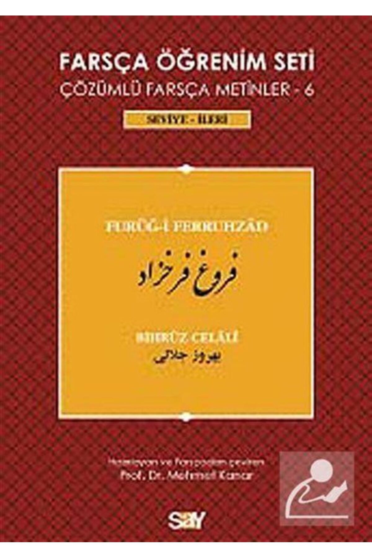 Say Yayınları Farsça Öğrenim Seti 6 (seviye Ileri ) Furug-i Ferruhzad & Çözümlü Farsça Metinler 6